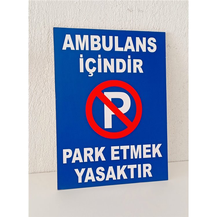 30X40_CM_AMBULANS_PARK_UYARI_YERI_UYARI_LEVHASI_5_MM_DEKOTA_LEVHA1_631.jpg