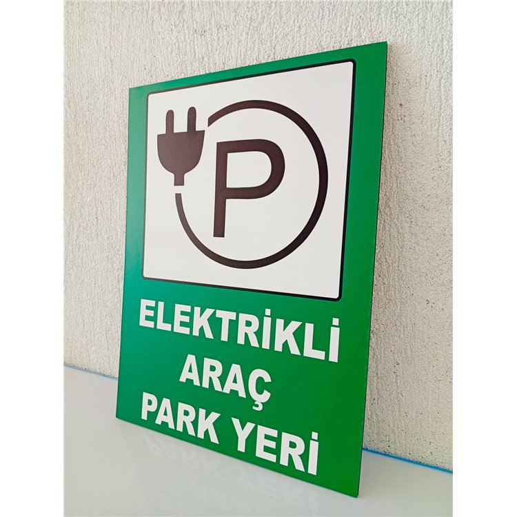 30X40_CM_ELEKTRIKLI_ARAC_PARK_YERI_UYARI_LEVHASI_5_MM_DEKOTA_TABELA1_689.jpg