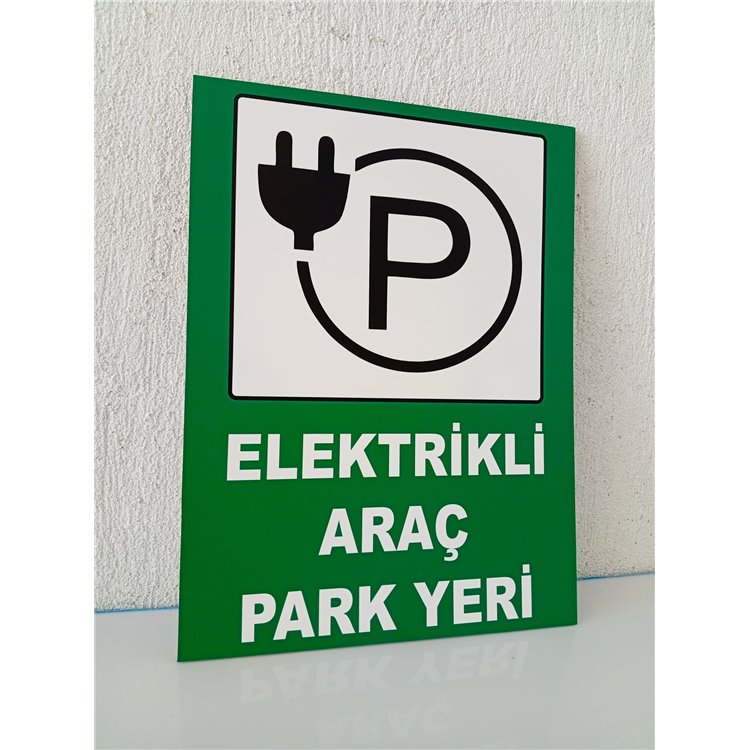 30X40_CM_ELEKTRIKLI_ARAC_PARK_YERI_UYARI_LEVHASI_5_MM_DEKOTA_TABELA3_689.jpg